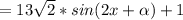 =13\sqrt{2}*sin(2x+\alpha)+1