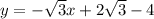 y=- \sqrt{3}x+2 \sqrt{3}-4