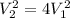 V^{2}_{2} =4V^{2}_{1}