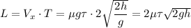 L = V_x\cdot T=\mu g\tau\cdot 2\sqrt{\dfrac{2h}g}=2\mu\tau\sqrt{2gh}