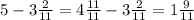 5-3\frac{2}{11}=4\frac{11}{11}-3\frac{2}{11}=1\frac{9}{11}