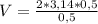 V = \frac{2*3,14*0,5}{0,5}