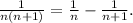 \frac{1}{n(n+1)} = \frac{1}{n} - \frac{1}{n+1} .