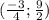 ( \frac{-3}{4}; \frac{9}{2})