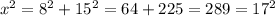 x^{2} = 8^2+15^2=64+225=289= 17^2&#10;