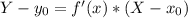 Y- y_{0}=f'(x)*(X- x_{0} )