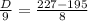 \frac{D}{9} = \frac{227-195}{8}