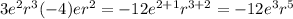 3e^2r^3(-4)er^2=-12e^{2+1}r^{3+2}=-12e^3r^5
