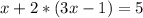 x+2*(3x-1)=5