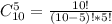 C_{10}^{5}=\frac{10!}{(10-5)!*5!}