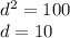 d^{2} =100 \\ d=10