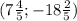 (7 \frac{4}{5} ; -18 \frac{2}{5} )