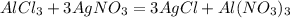 AlCl_{3} + 3 AgNO_{3} = 3 AgCl + Al(NO_{3})_{3}