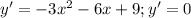 y'=-3x^{2}-6x+9; y'=0