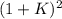 (1+K)^{2}