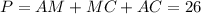 P=AM+MC+AC =26