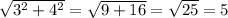 \sqrt{3^2 + 4^2} = \sqrt{9+16} = \sqrt{25} = 5