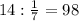 14: \frac{1}{7} =98&#10;