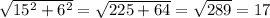 \sqrt{15^2+6^2} = \sqrt{225+64}=\sqrt{289}=17