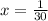 x= \frac{1}{30}