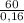 \frac{60}{0,16}