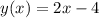 y(x)=2x-4