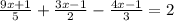 \frac{9x+1}{5}+ \frac{3x-1}{2}- \frac{4x-1}{3}=2 \\