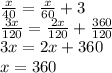 \frac{x}{40} = \frac{x}{60} +3\\&#10; \frac{3x}{120} = \frac{2x}{120} +\frac{360}{120}\\&#10;3x=2x+360\\&#10;x=360