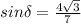 sin\delta= \frac{4 \sqrt{3}}{7}