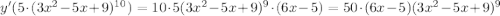 y'(5\cdot(3x^2-5x+9)^{10})=10\cdot5(3x^2-5x+9)^9\cdot(6x-5)=50\cdot(6x-5)(3x^2-5x+9)^9