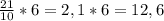 \frac{21}{10}*6=2,1*6=12,6