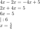 4x-2x=-4x+5 \\ &#10;2x+4x=5 \\ &#10;6x=5 \\ &#10;|:6 \\ &#10;x= \frac{5}{6} \\