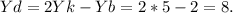 Yd=2Yk-Yb=2*5-2=8.