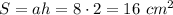 S=ah=8\cdot2=16\ cm^2