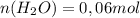 n(H_2O)=0,06mol