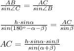 \frac{AB}{sin\angle C}= \frac{AC}{sin\angle B} \\ \\ \frac{h\cdot sin \alpha }{sin(180^o- \alpha - \beta )}= \frac{AC}{sin \beta } \\ \\ AC= \frac{h\cdot sin \alpha \cdot sin \beta }{sin( \alpha + \beta )}