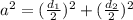 a ^{2}=( \frac{d_1}{2} ) ^2+( \frac{d_2}{2})^2