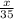 \frac{x}{35}