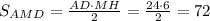 S_{AMD}= \frac{AD\cdot MH}{2}=\frac{24\cdot6}{2}=72