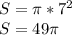 S= \pi * 7^{2} \\ S=49 \pi &#10;