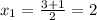 x_{1}= \frac{3+1}{2}=2