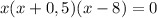 x(x+0,5)(x-8) = 0&#10;&#10;