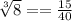 \sqrt[3]{8} == \frac{15}{40}