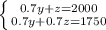 \left \{ {{0.7y+z=2000} \atop {0.7y+0.7z=1750}} \right.