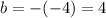 b=-(-4)=4