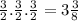 \frac{3}{2} . \frac{3}{2} . \frac{3}{2} = 3\frac{3}{8}