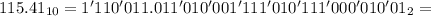 115.41_{10} = 1'110'011.011'010'001'111'010'111'000'010'01_2 =