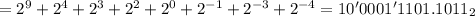 = 2^9 + 2^4 + 2^3 + 2^2 + 2^0 + 2^{-1} + 2^{-3} + 2^{-4} = 10'0001'1101.1011_2