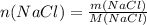 n(NaCl)= \frac{m(NaCl)}{M(NaCl)}