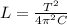 L= \frac{T^{2} }{4 \pi^{2}C }